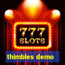 thimbles demo